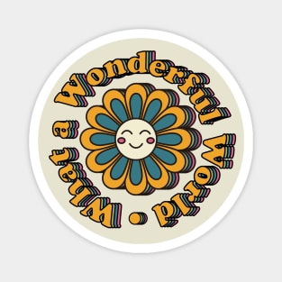 What a Wonderful World Flower Magnet